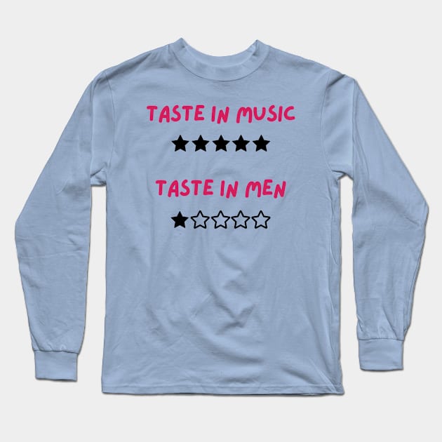 Good Taste in Music Bad Taste in Men Long Sleeve T-Shirt by iwanthat